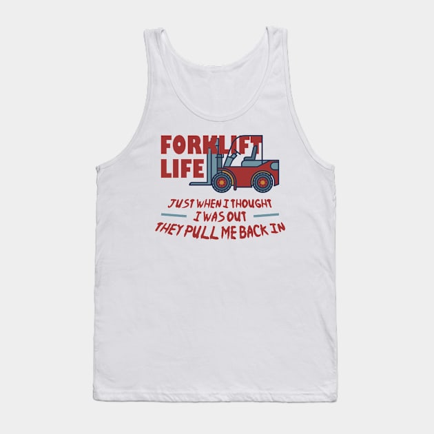 Forklift Life Tank Top by ExtraGoodSauce